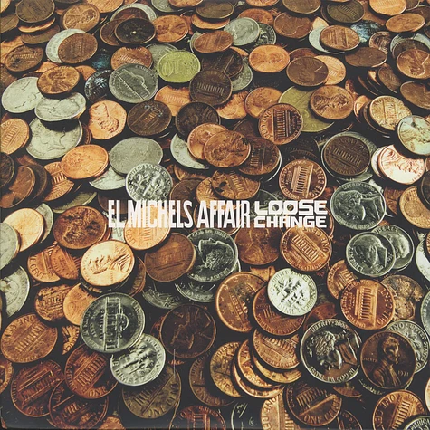 El Michels Affair - Loose Change