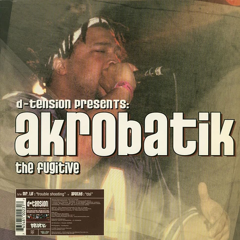 D-Tension Presents Akrobatik / Apathy / Mr. Lif - The Fugitive / D.S.L. / Trouble Shooting