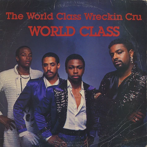 World Class Wreckin' Cru - World Class