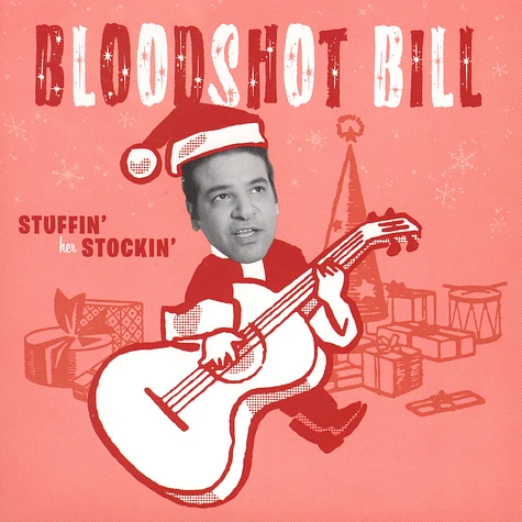 Bloodshot Bill - Stuffin Her Stockin / Naghty Or Nice