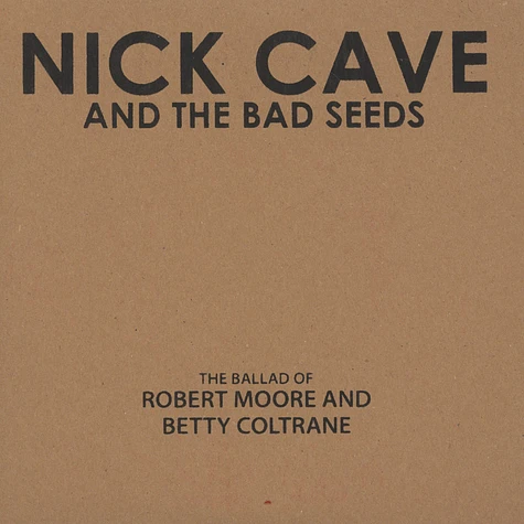 Nick Cave & The Bad Seeds - The Ballad Of Robert Moore And Betty Coltrane