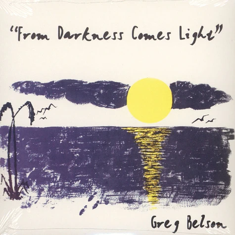 Greg Belson - From Darkness Comes Light