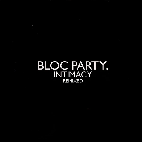 Bloc Party - Intimacy Remixed