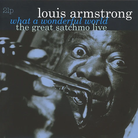 Louis Armstrong - What A Wonderful World, The Great Satchmo Live