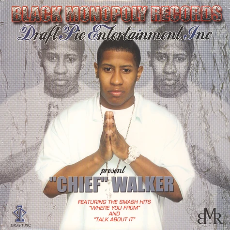 "Chief" Walker - Black Monopoly Records And Draft Pic Entertainment Present