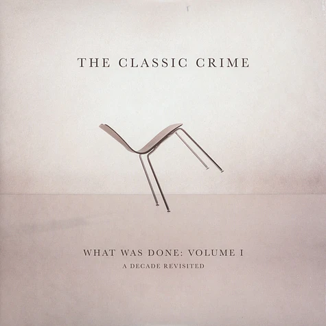 Classic Crime - What Was Done Volume 1: A Decade Revisited