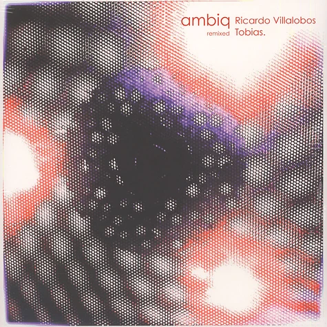 Max Loderbauer, Claudio Puntin & Samuel Rohrer - Ambiq Remixed: Ricardo Villalobos + Tobias Remixes