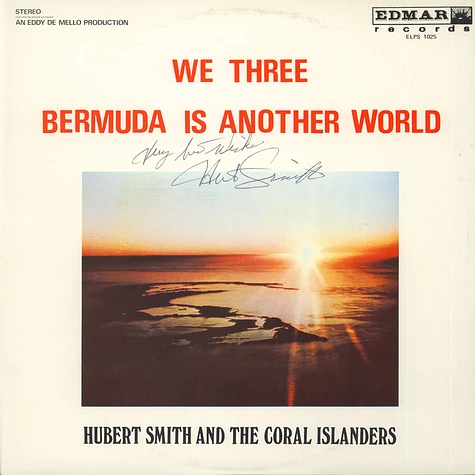 Hubert Smith And His Coral Islanders - We Three - Bermuda Is Another World