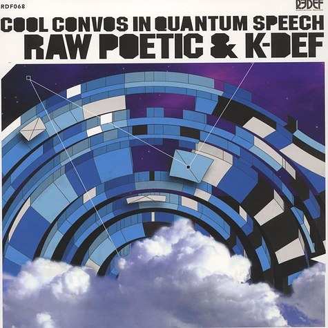 Raw Poetic & K-Def - Cool Convos In Quantum Speech