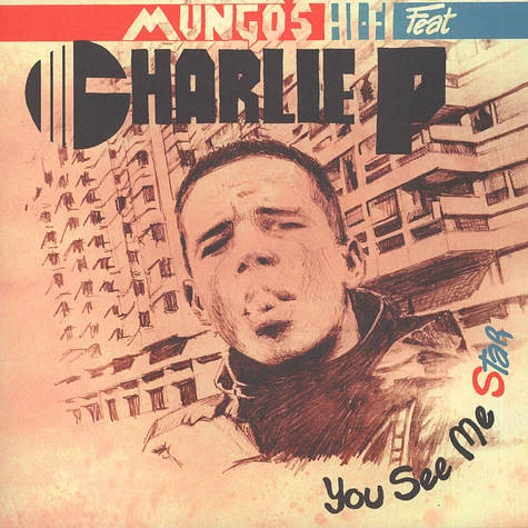 Mungo's Hi-Fi - You See Me Star feat. Charlie P
