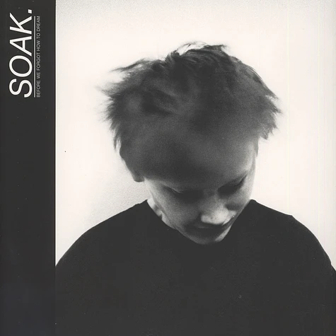 Soak - Before We Forgot How To Dream