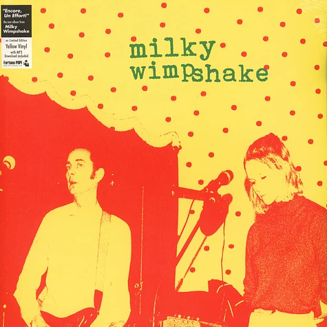 Milky Wimpshake - Encore, Un Effort!
