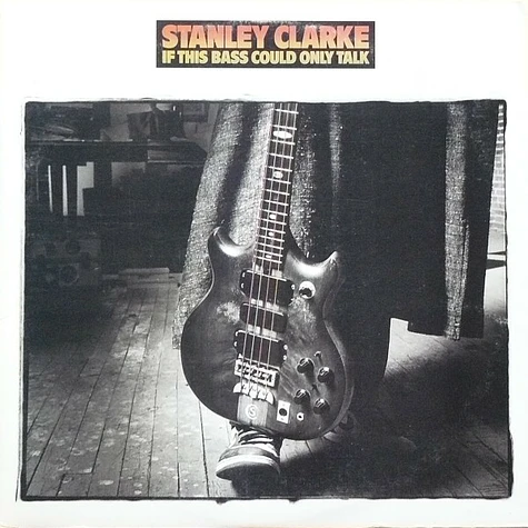 Stanley Clarke - If This Bass Could Only Talk