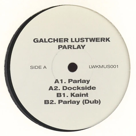 Galcher Lustwerk - Parlay EP