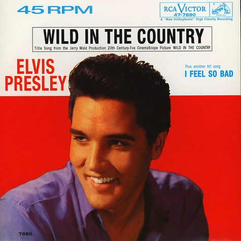 Elvis Presley - Wild In The Country / I Feel So Bad