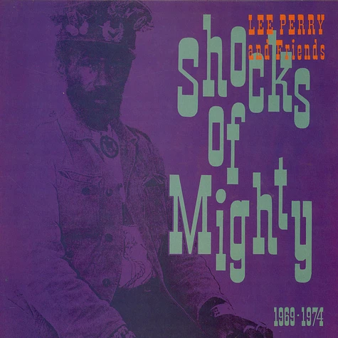 Lee Perry & Friends - Shocks Of Mighty 1969-1974