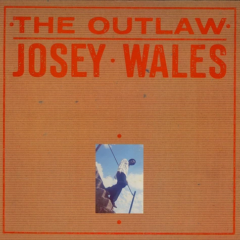 Josey Wales - The Outlaw Josey Wales