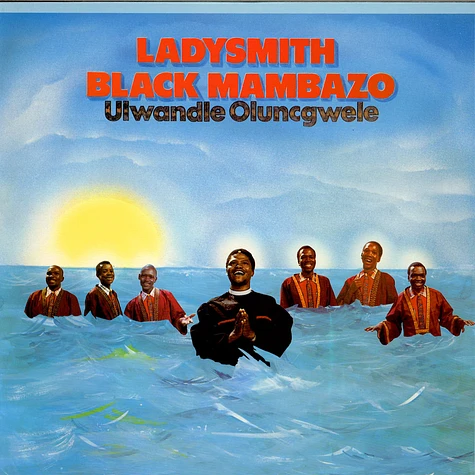 Ladysmith Black Mambazo - Ulwandle Oluncgwele