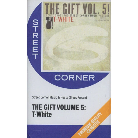 House Shoes presents - The Gift: Volume 5 - T-White