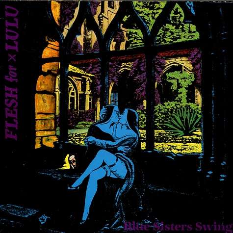 Flesh For Lulu - Blue Sisters Swing
