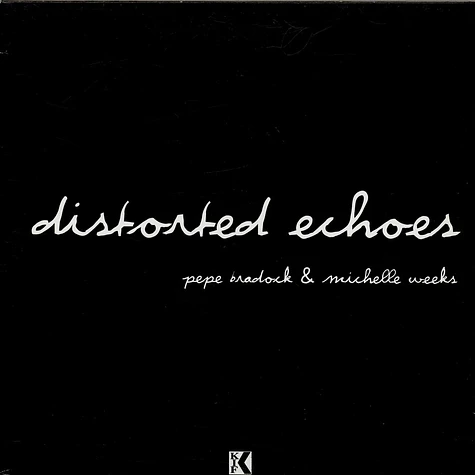 Pepe Bradock & Michelle Weeks - Distorted Echoes