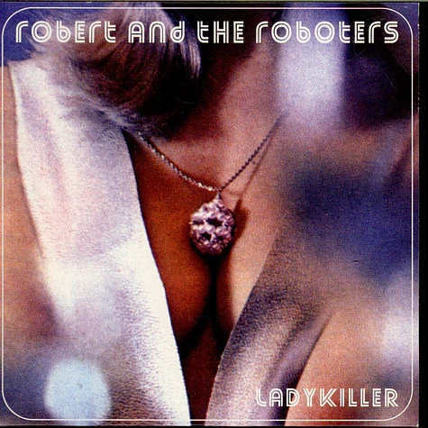 Robert And The Roboters - Ladykiller