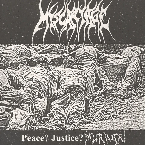 Miscariage - Peace? Justice? Murder!