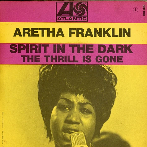 Aretha Franklin With The Dixie Flyers - Spirit In The Dark / The Thrill Is Gone