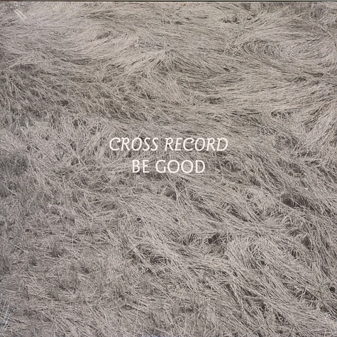 Cross Record - Be Good