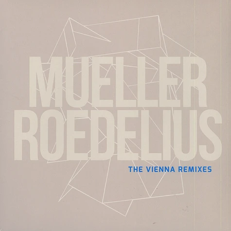 Mueller_Roedelius - The Vienna Remixes