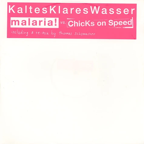 Malaria! vs. Chicks On Speed - Kaltes Klares Wasser