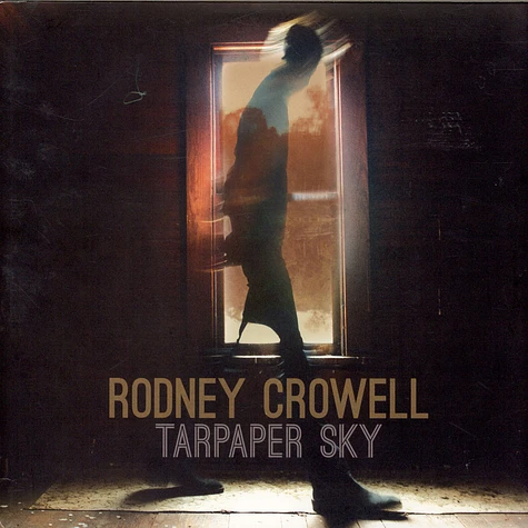 Rodney Crowell - Tarpaper Sky