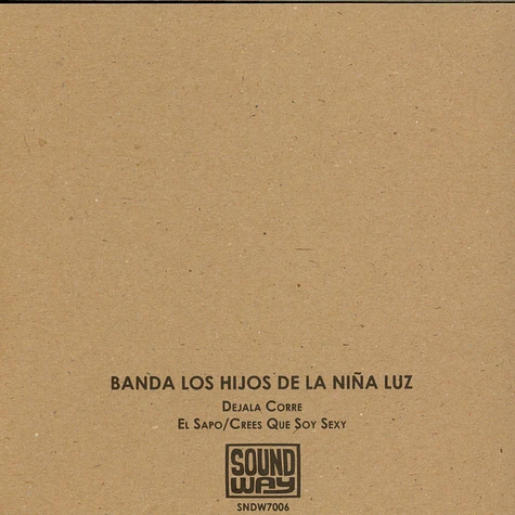 Banda Los Hijos De La Niña Luz - Dejala Corre / El Sapo / Crees Que Soy Sexy