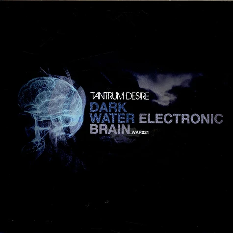 Tantrum Desire - Dark Water / Electronic Brain