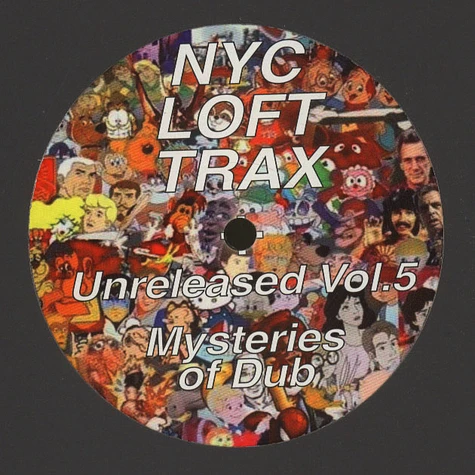The Unknown Artist - NYC Loft Trax Unreleased Volume 5 : Mysteries Of Dub