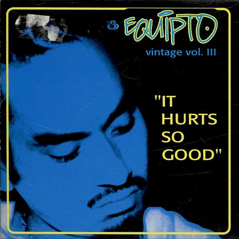 Equipto - Vintage Vol. III - It Hurts So Good