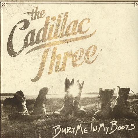 The Cadillac Three - Bury Me In My Boots