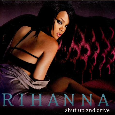 Rihanna - Shut Up And Drive