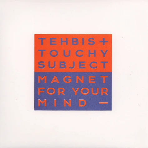 Tehbis & Touchy Subject - Magnet For Your Mind