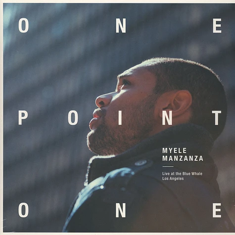 Myele Manzanza - Onepointone - Live At The Blue Whale