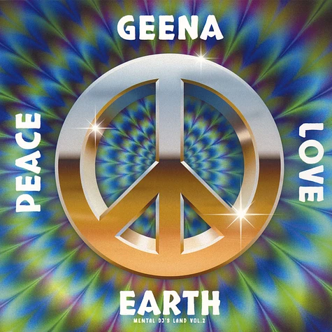 Geena - Peace Love Earth: Mental DJ's Land Volume 2