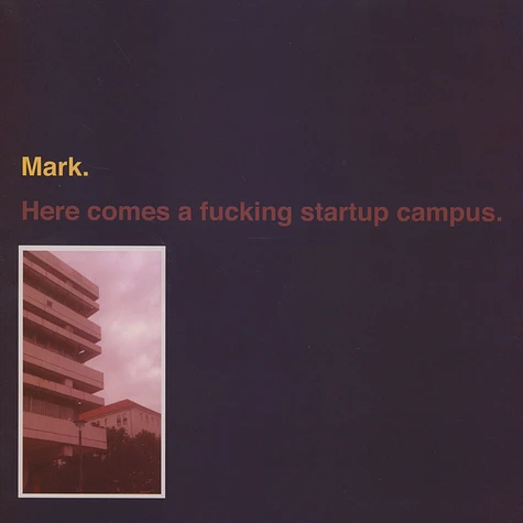 Mark - Here Comes A Fucking Startup Campus