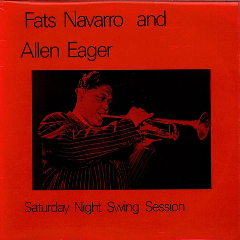 Fats Navarro And Allen Eager - Saturday Night Swing Session