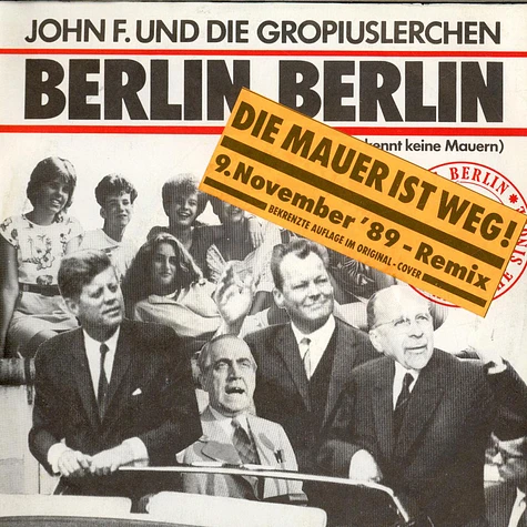 John F. Kennedy Und Gropiuslerchen Berlin - Berlin, Berlin (Die Mauer Ist Weg! 9. November '89 - Remix)