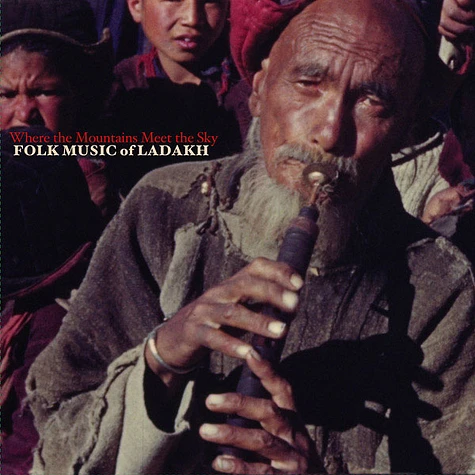 V.A. - Where The Mountains Meet the Sky: Folk Music of Ladakh