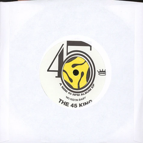 The 45 King - No Kid'in Baby