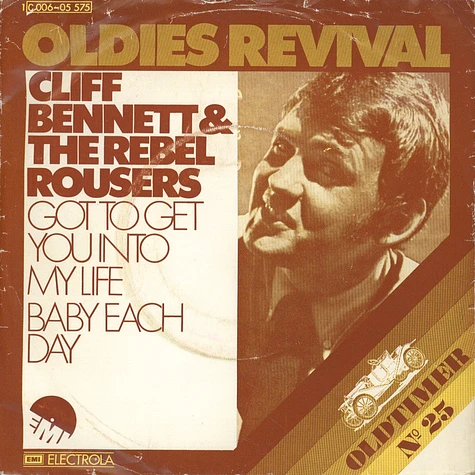 Cliff Bennett & The Rebel Rousers - Got To Get You Into My Life / Baby Each Day