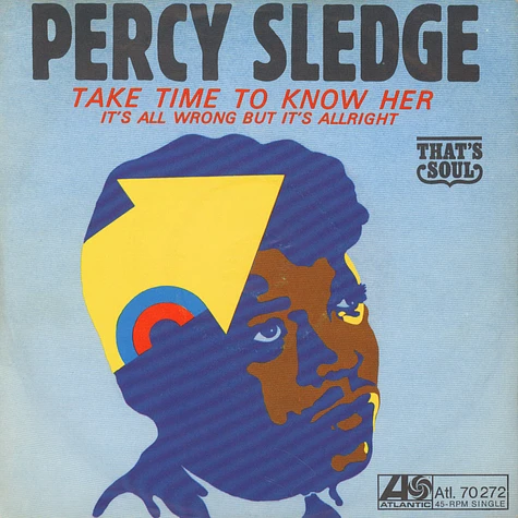 Percy Sledge - Take Time To Know Her / It's All Wrong But It's Alright