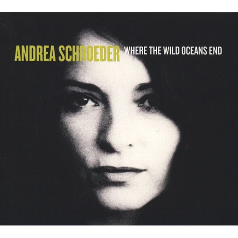 Andrea Schroeder - Where The Wild Oceans End