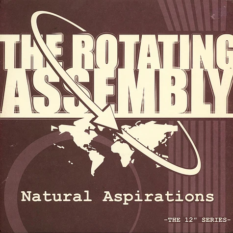 The Rotating Assembly - Natural Aspirations -The 12" Series-